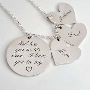 "God has you in his arms, I have you in my heart" - Necklace